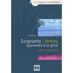 Soignants Stress Aprrendre A Le Gerer 2eme Edition - Choque J
