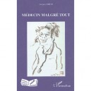 Medecin Malgre Tout - Jacques Liron