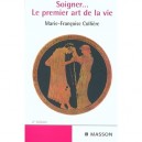 Soigner , Le Premier Art De La Vie , 2e Edition - Colliere