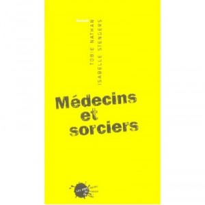 Medecins Et Sorciers - Tobie Nathan , Isabelle Stengers
