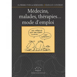 Medecins, Malades, Therapies... Mode D'emploi - Kerdaniel , Coudray