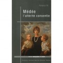 Medee, L'alterite Consentie - Florence Fix