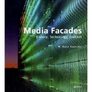 Media Facades History, Technology, Content /anglais - Haeusler Hank