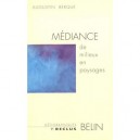 Mediance , Des Milieux En Paysages - Auguste Berque