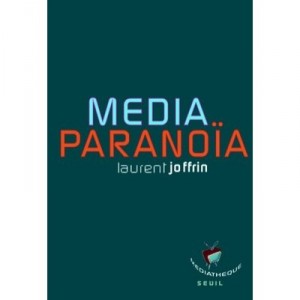 Media-paranoia - Laurent Joffrin