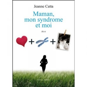 Maman Mon Syndrome Et Moi - Catta Jeanne