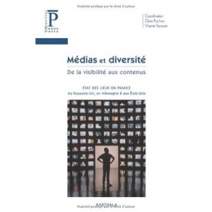 Medias Et Diversite , De La Visibilite Aux Contenus , Etat Des Lieux En France, Au Royaume-uni, En Allemagne  Aux Etats-unis - 