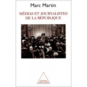 Medias Et Journalistes De La Republique - Marc Martin