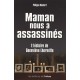 Maman Nous A Assassines , L'histoire De Genevieve Lhermitte - Philippe Boudart