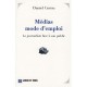 Medias Mode D'emploi , Le Journaliste Face A Son Public - Daniel Cornu