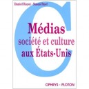 Medias Societe Et Culture Aux Etats Unis - Royot