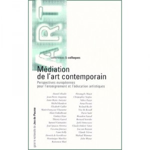 Mediation De L'art Contemporain , Perspectives Europeennes Pour L'enseignement De L'education Artistiques - Daniel Abadi , Jean