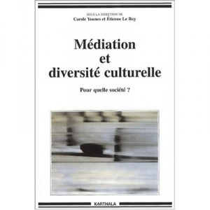 Mediation Et Diversite Culturelle , Pour Quelle Societe ? - Carole Younes , Etienne Le Roy