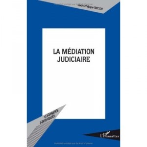 La Mediation Judiciaire - Jean-philippe Tricoit