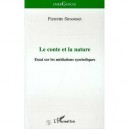 Le Conte Et La Nature : Essai Sur Les Mediations Symboliques - Pierrette Simonnet