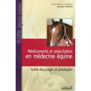 Medicaments Et Prescription En Medecine Equine - Jacques Bardies