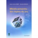 Medicaments : Les Regles Du Jeu - Jacques-antoine Robert , Alexandre Regniault