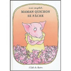 Maman Quichon Se Fache - Anais Vaugelade