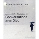 Les Plus Belles Meditations De Conversations Avec Dieu - Neale Donald Walsch
