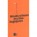 Meditations Mythologiques - Bruno Pinchard
