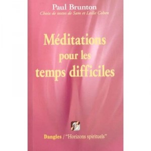 Meditations Pour Les Temps Difficiles - Paul Brunton