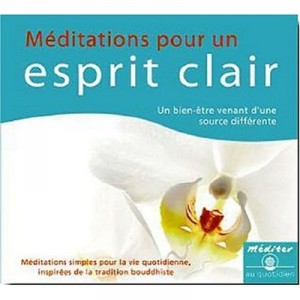 Meditations Pour Un Esprit Clair , Un Bien-etre Venant D'une Source Differente - Kelsang Tonpa