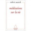 Meditations Sur La Vie - Robert Nozick