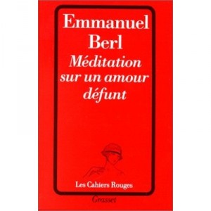 Meditation Sur Un Amour Defunt - Emmanuel Berl