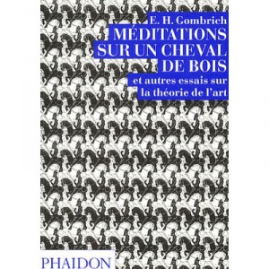 Meditation Sur Un Cheval De Bois - E.h. Gombrich