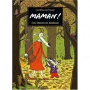 Maman ! Une Histoire De Balthazar - Geoffroy De Pennart