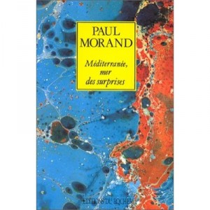 Mediterrannee,mer Des Surprises - Paul Morand