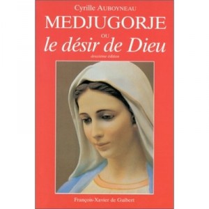 Medjugorge Ou Le Desir De Dieu Reedition - Cyrille Auboyneau