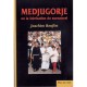 Medjugorje Ou La Fabrication Du Surnaturel - Joachim Bouflet