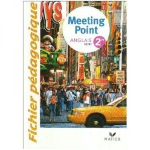 Meeting Point, Anglais , 2nde , Livre Du Professeur (edition 2009) - J Starck