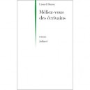 Mefiez-vous Des Ecrivains - Lionel Duroy