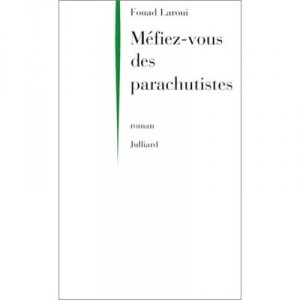 Mefiez-vous Des Parachutistes - Fouad Laroui