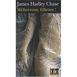 Mefiez-vous, Fillettes ! - James Hadley Chase