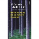 Mefions-nous De La Nature Sauvage - Elfriede Jelinek