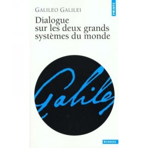 Dialogue Sur Les Deux Grands Systemes Du Monde - Galileo Galilei