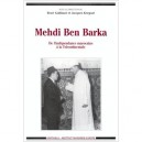 Mehdi Ben Barka - De L'independance Marocaine A La Tricontinentale - Rene Gallisot , Jacques Kergoat