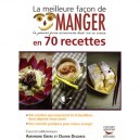 La Meilleure Facon De Manger En 70 Recettes - Olivier Degorce , Amandine Geers
