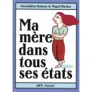 Ma Mere Dans Tous Ses Etats - Bardos