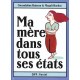 Ma Mere Dans Tous Ses Etats - Bardos