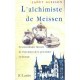 L'alchimiste De Meissen , L'extraordinaire Histoire De L'invention De La Porcelaine En Europe - Janet Gleeson