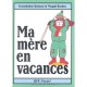 Ma Mere En Vacances - Magali Bardos , Gwendoline Raisson