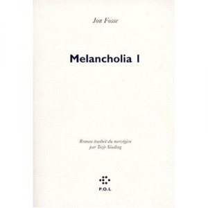Melancholia T.1 - Jon Fosse