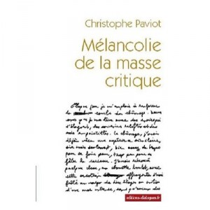 Melancolie De La Masse Critique - Christophe Paviot