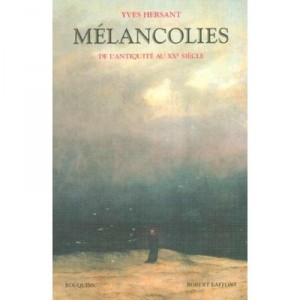 Melancolies , De L'antiquite Au Xx Siecle - Yves Hersant
