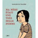 Ma Mere Etait Une Tres Belle Femme - Karlien De Villiers