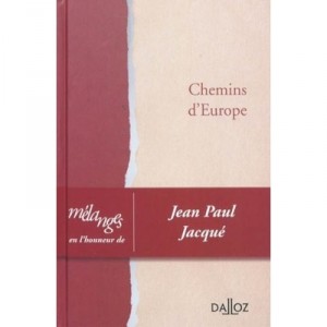 Chemins D'europe , Melanges En L'honneur De Jean-paul Jacque - Collectif